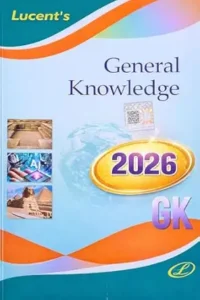 Lucent Publication -  General Knowledge | 15th Revised Edition | English Medium | For UPSC, SSC, NDA, CDS, Banking, Railways, Defence & All Competitive Exams