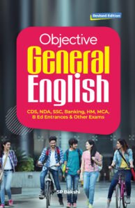 Arihant - Objective General English - By S.P Bakshi- CDS, NDA, SSC, Banking, HM, MCA, B.Ed. Entrance And Other Examination New Edition