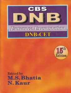 CBS DNB ENTRANCE EXAMINATION DNB | M. S. BHATIA, N. KAUR | CBS