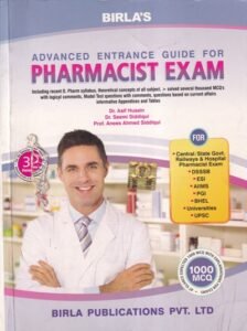 ADVANCED ENTRANCE GUIDE FOR PHARMACIST EXAM – Also For DSSSB, ESI, AIIMS, PGI, BHEL and UPSC | BIRLA | Birla