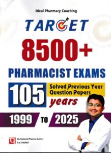 TARGET 8500+ PHARMACIST EXAMS 105 YEARS SOLVED PREVIOUS YEAR QUESTION PAPERS 1999 TO 2025 | P V THORAT | ACME