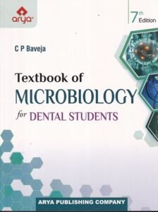 TEXTBOOK OF MICROBIOLOGY For DENTAL STUDENTS | DR. C.P. BAVEJA | Arya Publishing Company