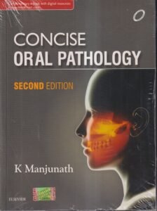 CONCISE ORAL PATHOLOGY | K MANJUNATH | ELSEVIER
