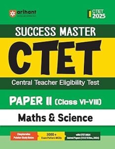 Arihant Publication - Success Master CTET Paper II (Class VI -VIII) Maths & Science