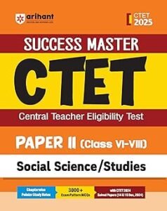 Arihant Publication - CTET Social Science / Studies Class VI-VIII (Paper -2) 2025 | Study Guide | English Medium