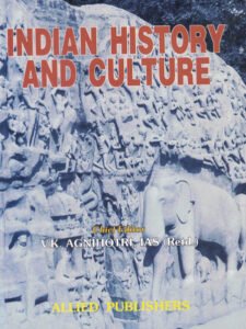 Indian History And Culture V. K. Agnihotri, IAS( Retd.)
