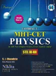 COMPACT MHT-CET PHYSICS STD. XI-XII | S.J. CHANDELE | Nikita Publications