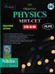 OBJECTIVE PHYSICS MHT CET STD. XI – XII | R. P. BIRADAR, S. J. CHANDELE | Nikita Publications