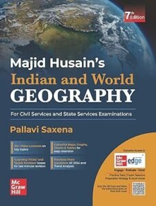 McGraw Hill Publication - Majid Husain Indian and World Geography, 7e for UPSC CSE 2025-26  | Solved Previous Years' Questions (PYQs) till 2024 | Colourful Maps, Graphs, Charts & Tables | Learning tricks, Quick Revision boxes & Trend analysis | 30+ Video lectures, Monthly Current Affairs and Webinars on McGraw Hill Edge