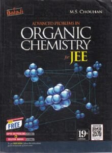 ADVANCED PROBLEMS IN ORGANIC CHEMISTRY FOR JEE | M.S. CHOUHAN | Shri Balaji Publications