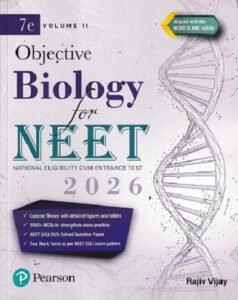 OBJECTIVE BIOLOGY For NEET 2026 (National Eligibility Cum Entrance Test) Vol. 2 | RAJIV VIJAY | Pearson