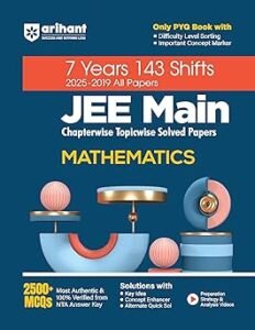 Arihant 7 Years JEE Main Mathmatics Chapterwise & Topicwise Solved Papers | 143 Shifts (2025–2019) | 2500+ MCQs with NTA Answer Key | Includes Key ... | JEE Main Preparation Book (Jee 7 Year PYQ)