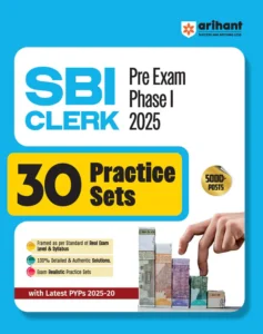 SBI Clerk (Junior Associates/Customer Support & Sales) Pre Exam (Phase I) 2025 | 30 Practice Sets | Real Exam Level Questions & Detailed Solutions | Latest Solved Paper 2025 |