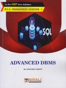 ADVANCED DBMS for MCA Management – Semester 1 | Dr Gautam Bapat | Nirali Prakashan