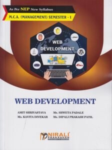 WEB DEVELOPMENT for MCA Management Semester 1 | Shrivastava, Padale, Divekar, Patil | Nirali Prakashan