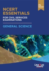 NCERT ESSENTIALS FOR CIVIL SERVICES EXAMINATIONS FOR CIVIL SERVICES EXAMINATIONS GENERAL SCIENCE