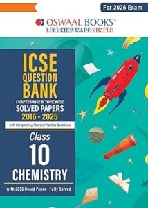 Oswaal ICSE Question Bank Chapterwise & Topicwise Solved Papers Class 10 Chemistry For 2026 Exam Paperback – 26 March 2025
