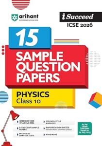 Arihant i-Succeed ICSE Sample Question Papers 2026 Physics Class 10 | 15 Sample Question Papers | Rapid Revision Sheets | 3 Stages of Sample Papers | ... on Latest CBSE Sample Paper | Engliah Medium Paperback – 11 August 2025