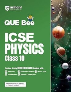 Arihant QUE Bee ICSE Physics Class 10 Exam 2026 | Quick Theory, Exam Pattern Questions and Sample Question Paper | Keywords Highlighted In Theory & Answers Paperback – 10 May 2025